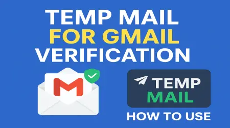 Temp Mail for Gmail Verification – Verify Gmail Without Using Your Real Email